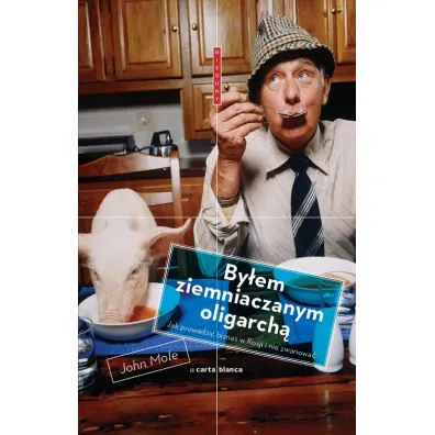 By�em ziemniaczanym oligarch� - John Mole