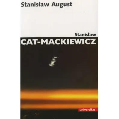 Stanis�aw August - Stanis�aw Cat-Mackiewicz