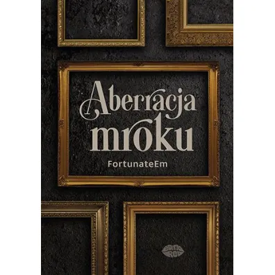 Aberracja mroku - FortunateEm