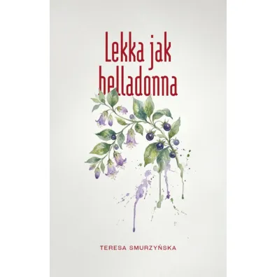 Lekka jak belladonna - Teresa Smurzy�ska