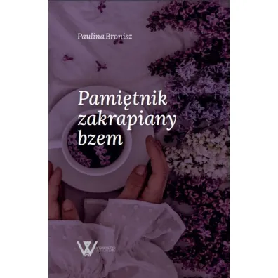 Pami�tnik zakrapiany bzem - Paulina Bronisz