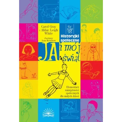Ja i m�j �wiat. Historyjki spo�eczne - Leigh Abbie White, A L White, C Gray, Carol Gray