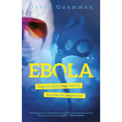 Ebola. Tropem zab�jczego wirusa - David Quammen
