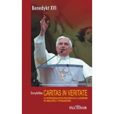 Encyklika Caritas in Veritate - Benedykt XVI