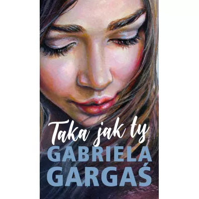 Taka jak ty - Gabriela Garga�