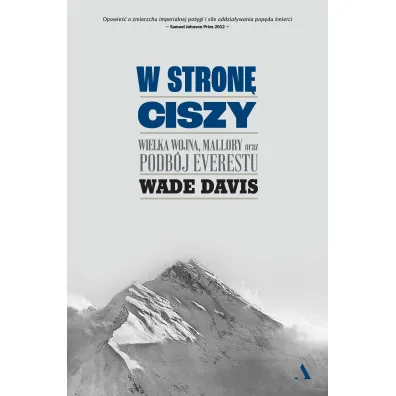 W stron� ciszy. Wielka wojna, Mallory oraz podb�j Everestu - Wade Davis