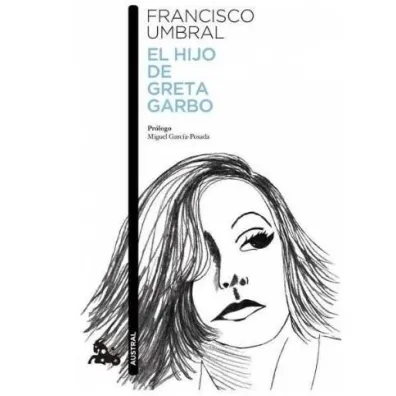 El hijo de Greta Garbo - Francisco Umbral