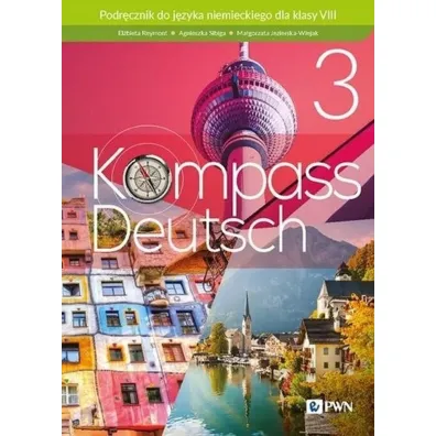 Kompass Deutsch 3. Podr�cznik do j�zyka niemieckiego dla klasy 8 - Agnieszka Sibiga, El�bieta Reymont, Ma�gorzata Jezierska-Wiejak