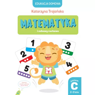Edukacja domowa. Matematyka i zabawy ruchowe. Poziom C (2-3 lata) - Natalia Berlik