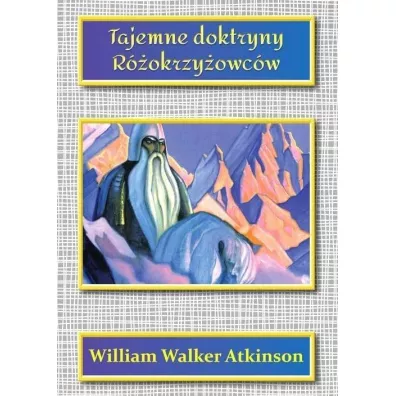 Tajemne doktryny Rokrzyowcw - William Walker Atkinson