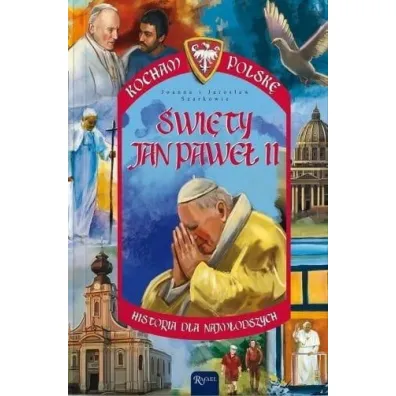 �wi�ty Jan Pawe� II. Kocham Polsk� - Jaros�aw Szarek, Joanna Szarek