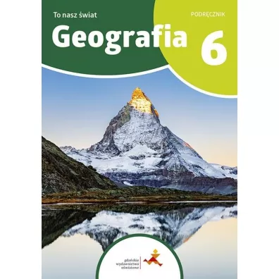 To nasz �wiat. Geografia. Podr�cznik dla klasy 6 szko�y podstawowej - Mateusz  Ga�ski, Julia Podlewska
