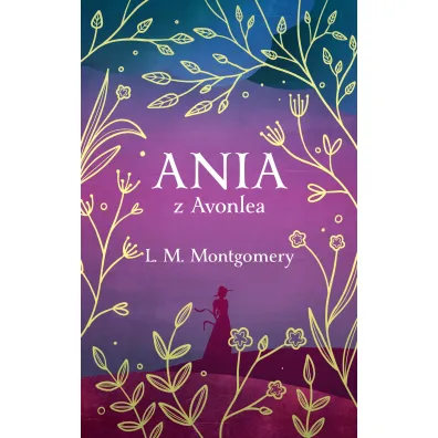 Ania z Avonlea. Ekskluzywna kolekcja klasyki - Lucy Maud Montgomery