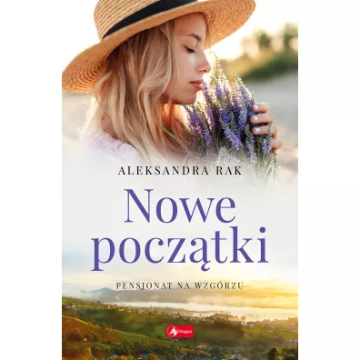 Nowe pocz�tki. Pensjonat na wzg�rzu. Tom 3 - Aleksandra  Rak