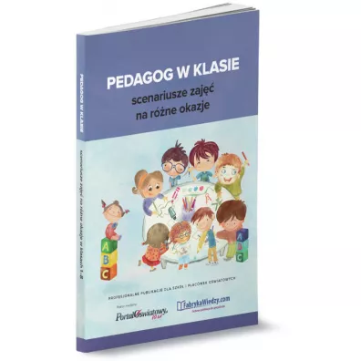 Pedagog w klasie. Scenariusze zaj�� na r�ne okazje - Alina Synakiewicz, Kinga Bia�ek, Magdalena Goetz, Anna  Kie�czewska