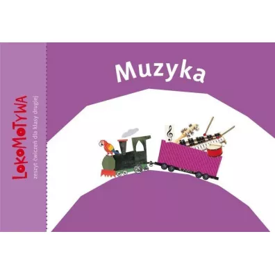 Lokomotywa 2. Muzyka. Szko�a podstawowa - Ma�gorzata Dobrowolska