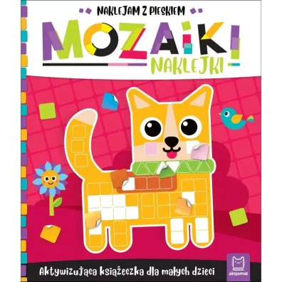 MOZAIKI NAKLEJKI. AKTYWIZUJ�CA KSI��ECZKA DLA MA�YCH DZIECI. NAKLEJAM Z PIESKIEM