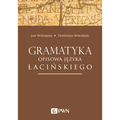 Gramatyka opisowa j�zyka �aci�skiego - Jan Wikarjak, Teodozja Wikarjak