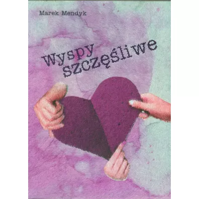 Wyspy szczliwe - Marek Mendyk