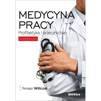 Medycyna pracy - Tomasz  Wittczak