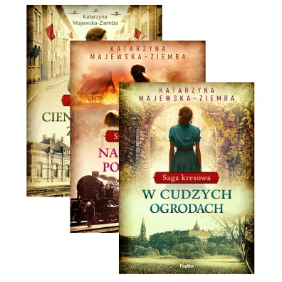 Pakiet Saga kresowa. Tomy 1-3: Cienie zostan� za nami, Na mo�cie po�egna�, W cudzych ogrodach - Katarzyna Majewska-Ziemba