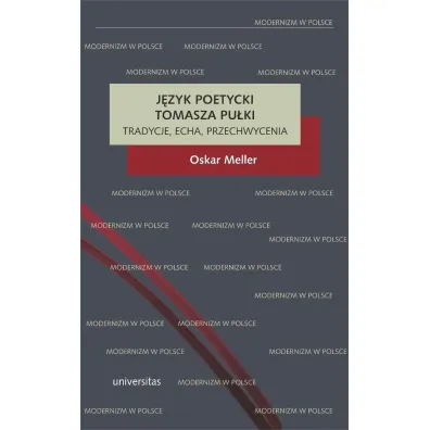 J�zyk poetycki Tomasza Pu�ki: tradycje, echa, przechwycenia - Oskar  Meller