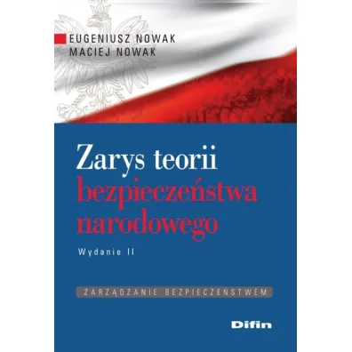Zarys teorii bezpiecze�stwa narodowego - Eugeniusz Nowak, Maciej Nowak
