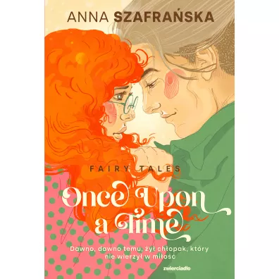 Once upon a time. Fairy Tales. Tom 1 - Anna Szafraska