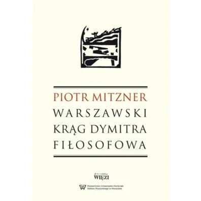 WARSZAWSKI KR�G DYMITRA FI�OSOFOWA - Piotr Mitzner