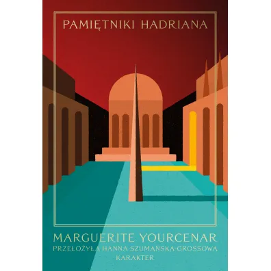 Pami�tniki Hadriana - Marguerite Yourcenar