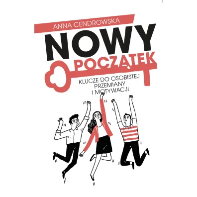 Nowy Pocz�tek - Klucze do osobistej przemiany i motywacji
