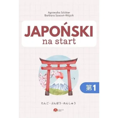 Japo�ski na start. Gramatyka i s�ownictwo cz.1 - Barbara Szaco�-W�jcik, Agnieszka  Szlukier