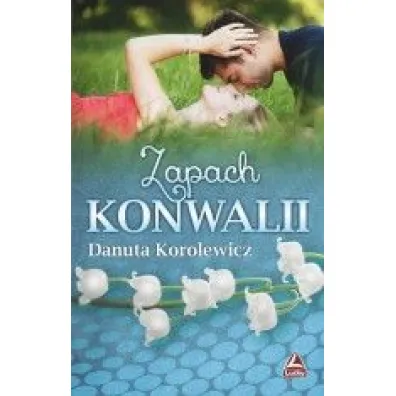 Zapach konwalii - Danuta Korolewicz