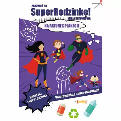 Zadzwo po superrodzink! Misja ratunkowa. Na ratunek planecie