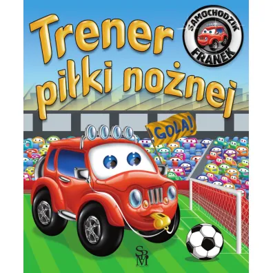 Trener pi�ki no�nej. Samochodzik Franek - El�bieta W�jcik