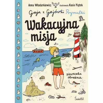 Wakacyjna misja. Gaja z Gajwki. Tom 3
