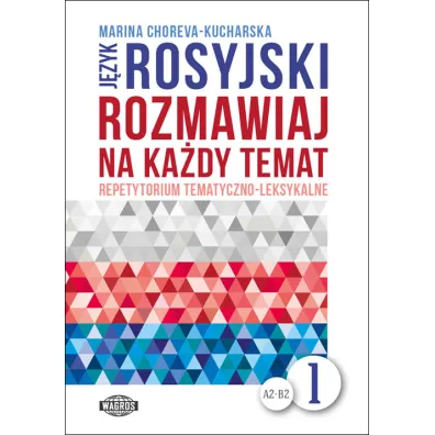 J�zyk rosyjski Rozmawiaj na ka�dy temat 1(+mp3) - Marina Choreva-Kucharska