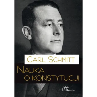 Nauka o konstytucji - Carl Schmitt