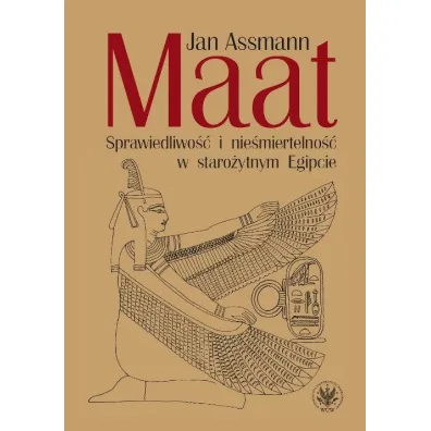 Maat. Sprawiedliwo�� i nie�miertelno�� w staro�ytnym Egipcie - Jan Assmann