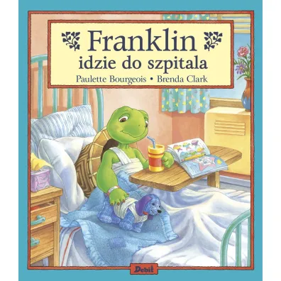 Franklin. Franklin idzie do szpitala - Paulette Bourgeois