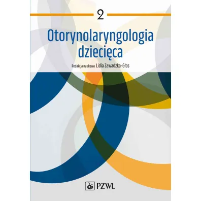 Otorynolaryngologia dzieci�ca. Tom 2 - Lidia  Zawadzka-G�os