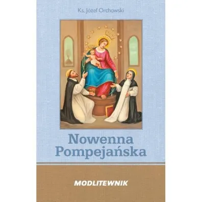 Modlitewnik. Nowenna Pompeja�ska i R�aniec BR - J�zef Orchowski