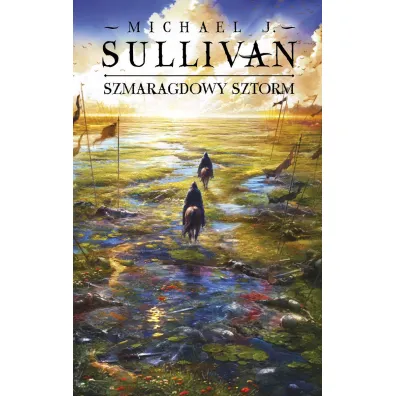 Szmaragdowy sztorm. Cykl Odkrycia Riyrii. Tom 4 - Michael J. Sullivan