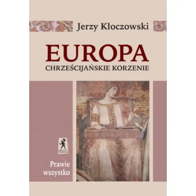 Europa - Chrze�cija�skie Korzenie - Jerzy K�oczowski