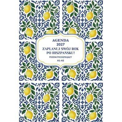 AGENDA 2027. Zaplanuj sw�j rok po hiszpa�sku. Poziom pocz�tkuj�cy A1-A2 - Joanna Mas�owska