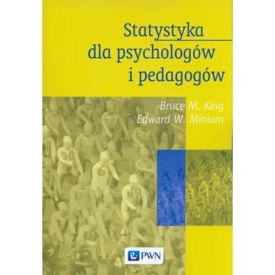 Statystyka dla psycholog�w i pedagog�w - King M. Bruce, Edward W. Minium