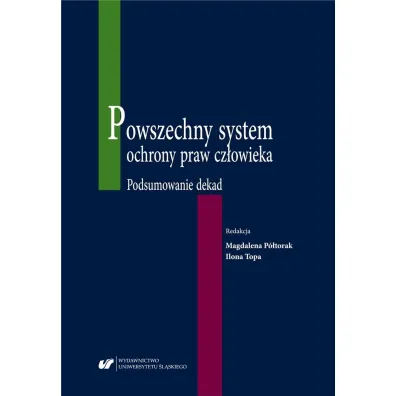Powszechny system ochrony praw cz�owieka - Magdalena P�torak, Ilona Topa
