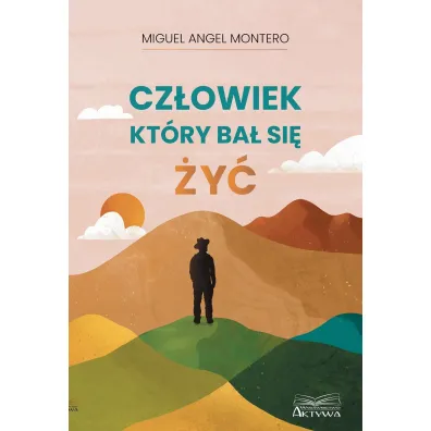 Cz�owiek kt�ry ba� si� �y� - Miguel Angel Montero