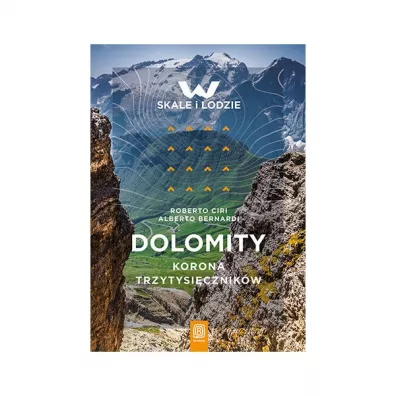 Dolomity. Korona trzytysi�cznik�w - Roberto Ciri