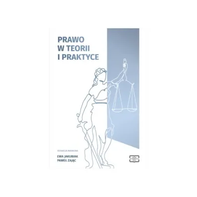 Prawo w teorii i praktyce - Pawe� Zaj�c, Ewa  Jakubiak